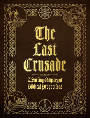 The Last Crusade Book: A Surfing Odyssey of Biblical Proportions - Rider Shack